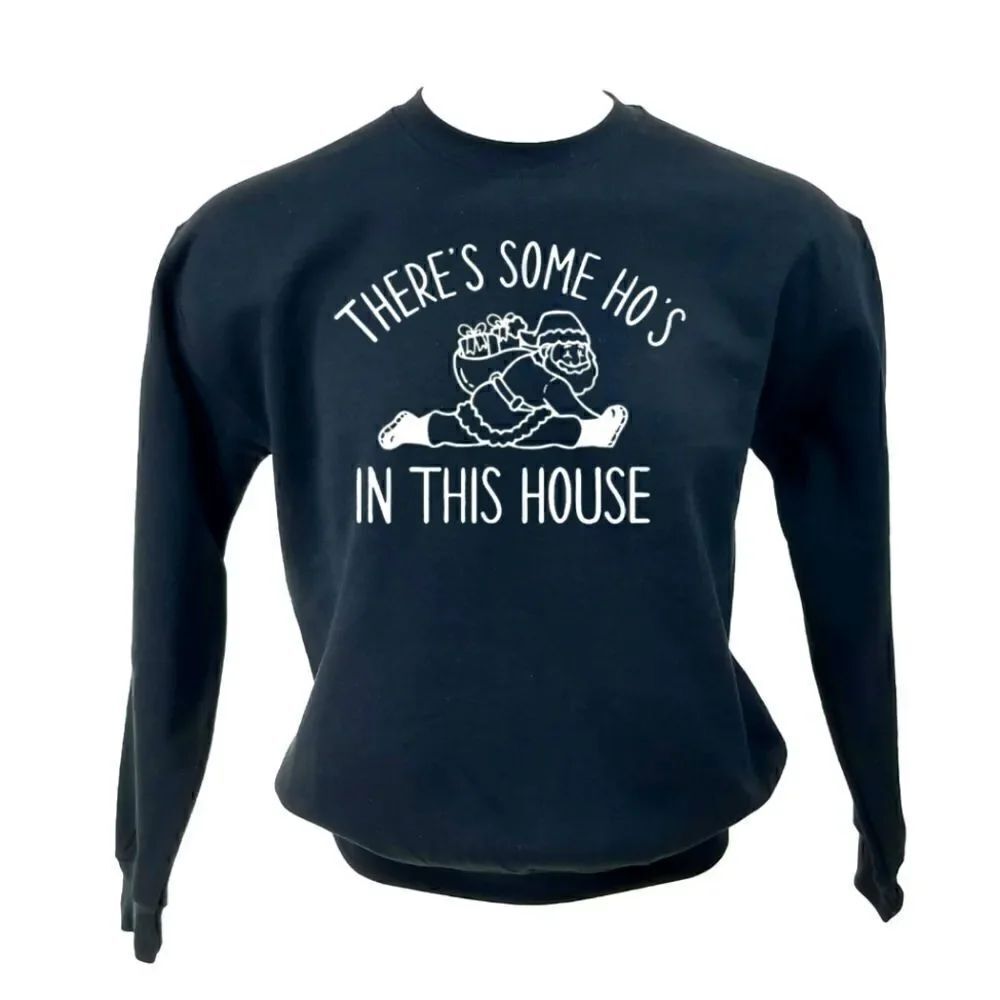 "There's Some Hos in this House" - Music Funny Santa Claus Christmas Sweatshirt
